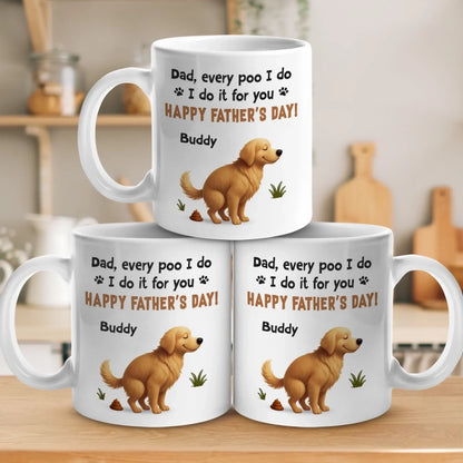 Behind Every Poo, There's A Proud Fur Dad - Dog Personalized Custom Mug - Father's Day, Gift For Pet Owners, Pet Lovers