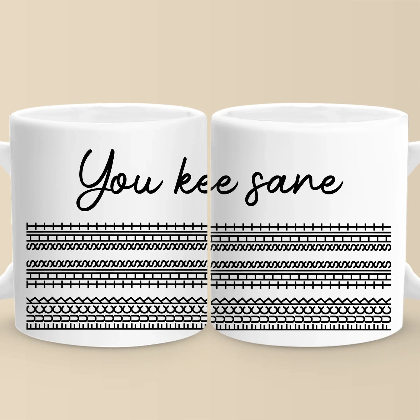 You Keep Me Sane - Friend Mug - Gift For Best Friends, Sisters, Family Members, Coworkers