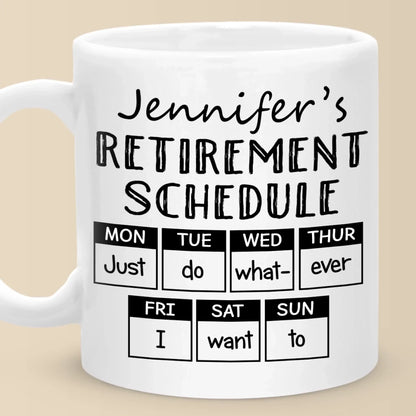 Retirement Schedule - Coworker Personalized Custom Mug - Appreciation, Retirement Gift For Coworkers, Work Friends, Colleagues