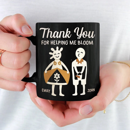 Thank You For Helping Me Bloom - Couple Personalized Custom Black Mug - Gift For Husband Wife, Anniversary
