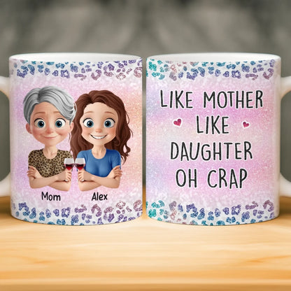 Custom Mug - Personalized Birthday Gifts For Mom, Daughter - Like Mother Like Daughter