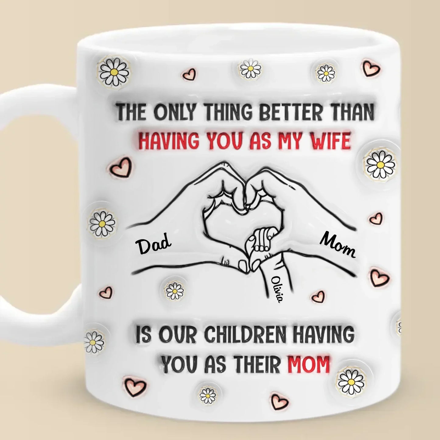 You're Not Just My Wife, You're Their Hero - Family Personalized Custom 3D Inflated Effect Printed Mug - Mother's Day, Gift For Wife, Anniversary