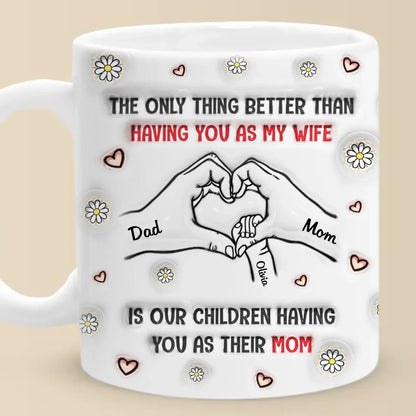 You're Not Just My Wife, You're Their Hero - Family Personalized Custom 3D Inflated Effect Printed Mug - Mother's Day, Gift For Wife, Anniversary