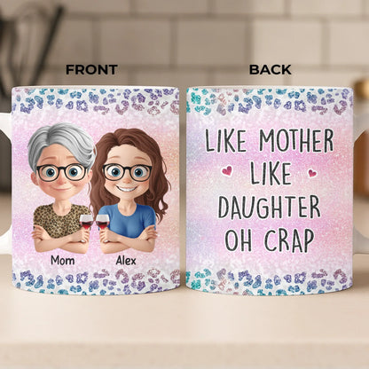 Custom Mug - Personalized Birthday Gifts For Mom, Daughter - Like Mother Like Daughter