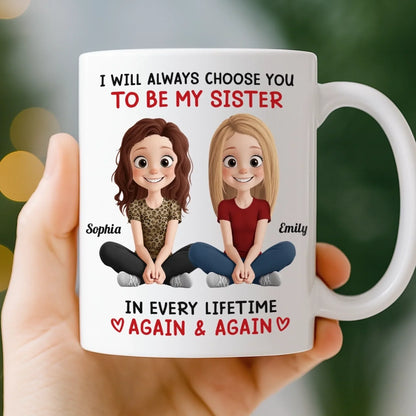 Custom Mug - Personalized Best Friend Birthday Gifts For Women, Besties, Sisters, BFF - Always My Sister, Always Chosen