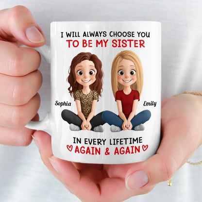 Custom Mug - Personalized Best Friend Birthday Gifts For Women, Besties, Sisters, BFF - Always My Sister, Always Chosen