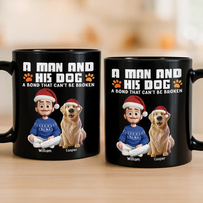 Custom Black Mug - Personalized Christmas Birthday Gifts For Dog Lovers, Dog Dad And Mom - A Man And His Dog, Unbreakable Bond