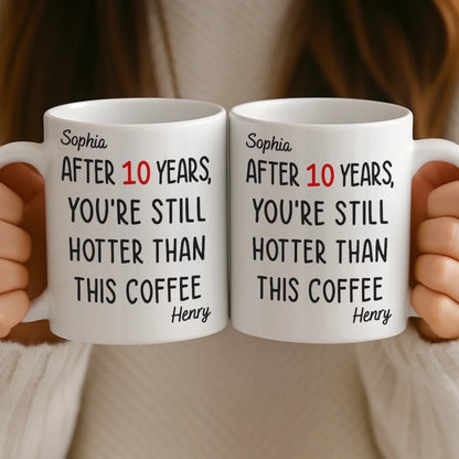 Custom Mug - Personalized Anniversary Christmas Wedding Gifts For Husband And Wife, Him And Her - Still Hotter Than My Coffee