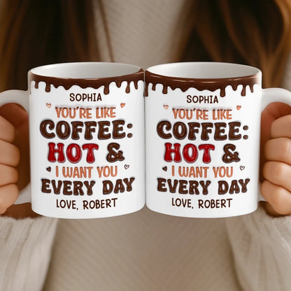Custom Mug - Personalized Anniversary Wedding Gifts For Husband And Wife, Him And Her - You Are Like Coffee