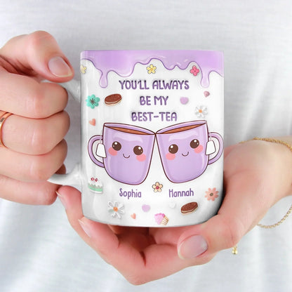 You're My Best-tea Forever - Bestie Personalized Custom 3D Inflated Effect Printed Mug - Gift For Best Friends, BFF, Sisters