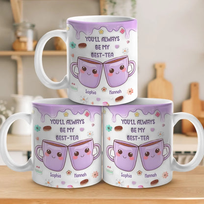 You're My Best-tea Forever - Bestie Personalized Custom 3D Inflated Effect Printed Mug - Gift For Best Friends, BFF, Sisters