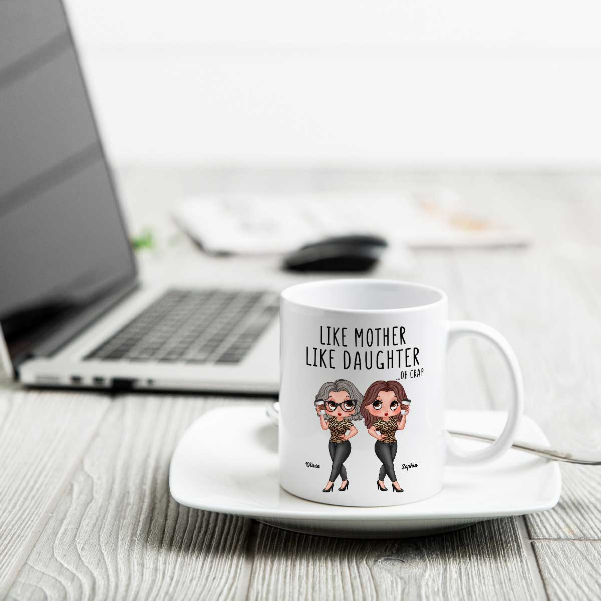 Like Mother Like Daughter Funny Gift For Mom Personalized Mug