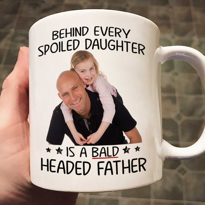Behind Spoiled Daughter Is Bald Headed Father Photo Inserted Funny Father's Day Gift For Dad Personalized Mug
