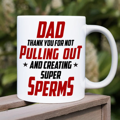 Dad Thank You For Not Pulling Out Personalized Mug, Gift For Father's Day