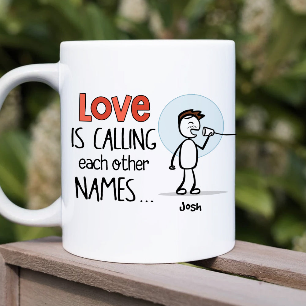 Love Is Calling Each Other Names, Gift For Couple, Personalized Mug, Stick Couple Coffee Mug, Couple Gift