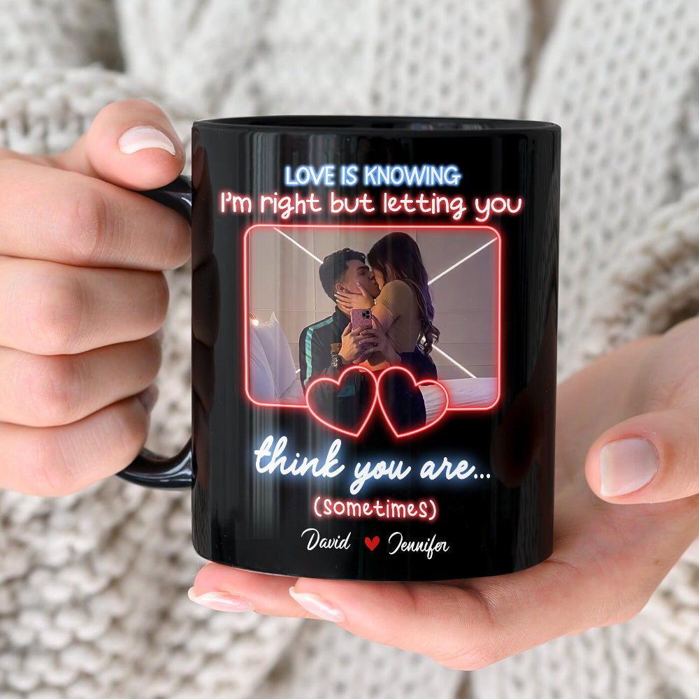 Personalized Gift For Couple Mug Love Is Knowing I'm Right