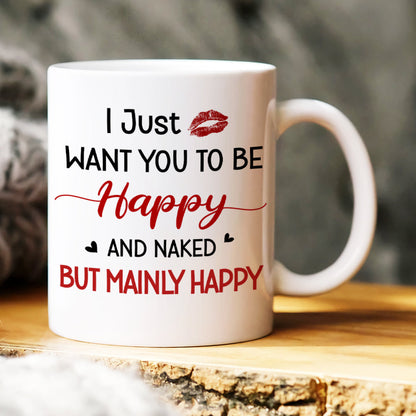 I Just Want To Be Happy, Gift For Couple, Personalized Mug, Funny Couple Mug, Couple Gift
