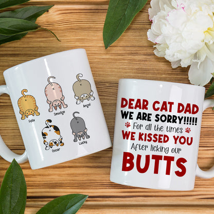 Sorry For Kissing You After Licking Our Butts, Personalized Coffee Mug, Funny Cat Dad Mug, Father's Day Gift For Cat Dad