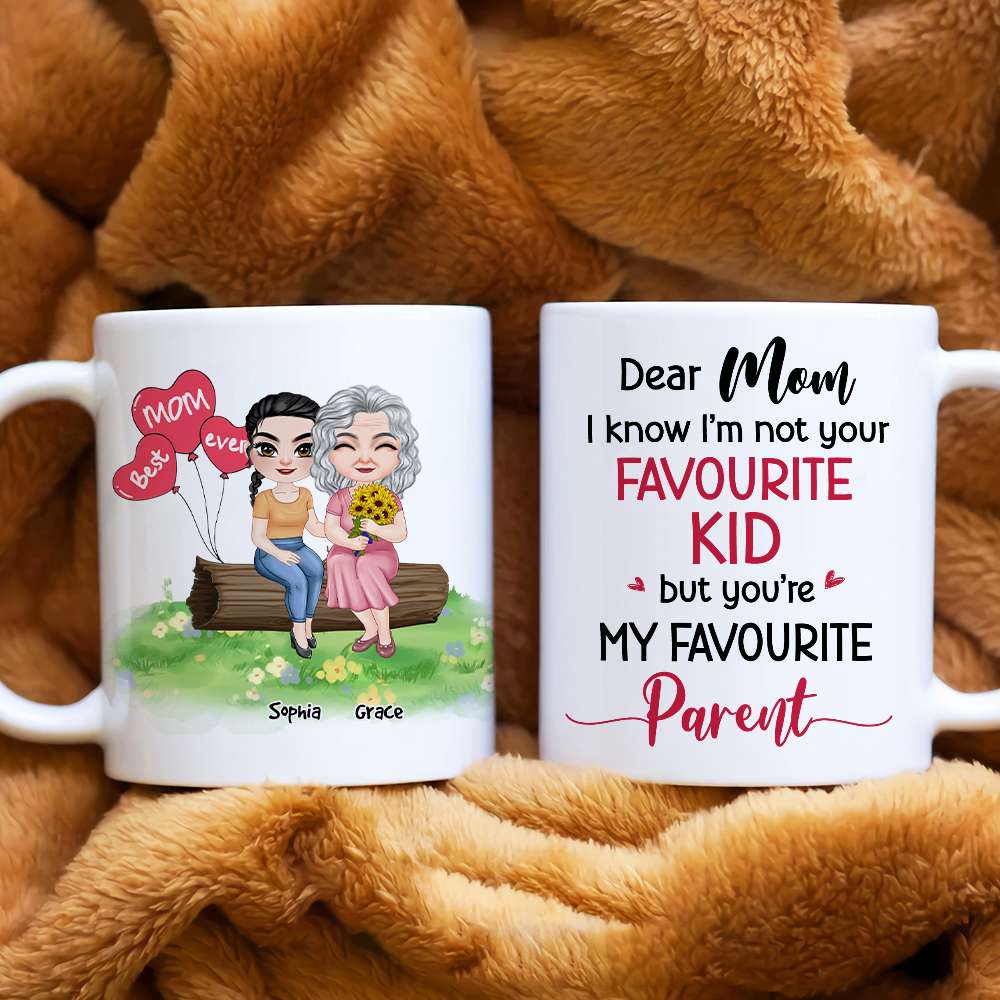 Dear Mom, I Know I'm Not Your Favourite Kid, Gift For Mom, Personalized White Mug, Mother's Day Gift