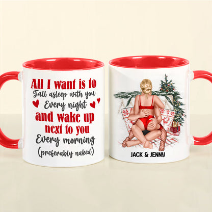 All I Want Is To Fall Asleep With You Every Night, Personalized Accent Mug, Christmas Gift For Couple