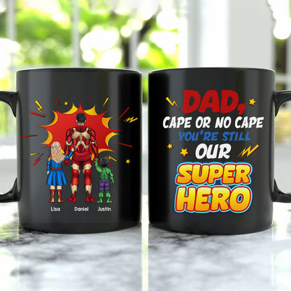 Personalized Gift For Dad Mug You're Still Our Superhero 03KAHN160124PA