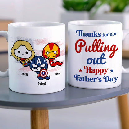 Thanks Our Super Dad For Pulling Out - Personalize Mug - Sperm Dad Gift