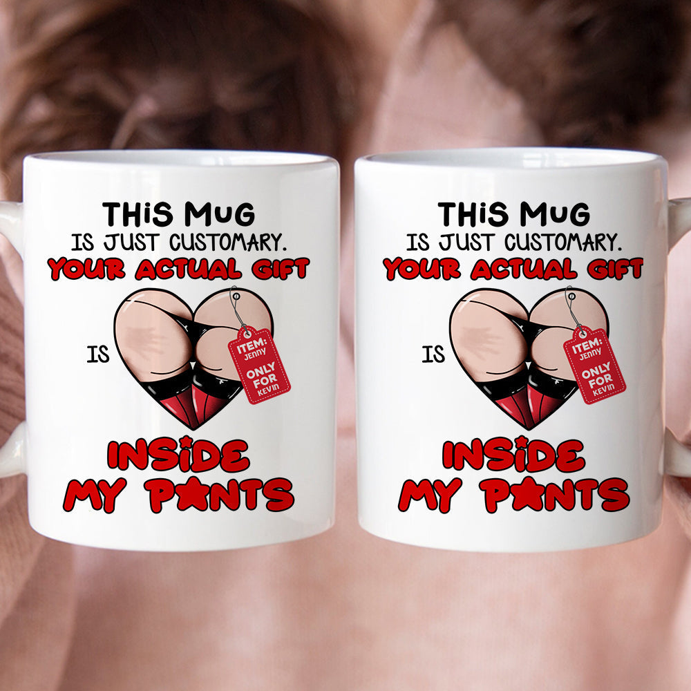 Personalized Gifts For Couple Coffee Mug Your Actual Gift Inside My Pants