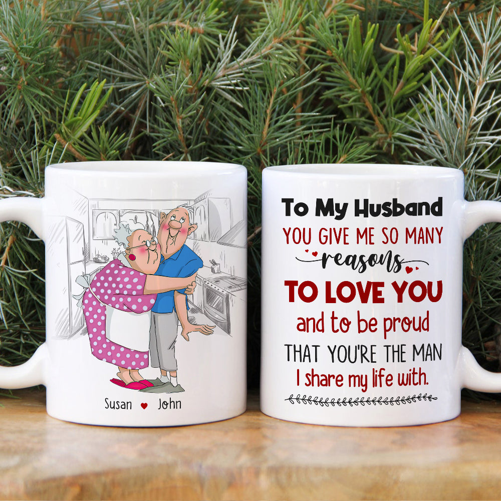 To My Husband You Give Me So Many Reasons To Love You, Anniversary Hugging Old Couple White Mug
