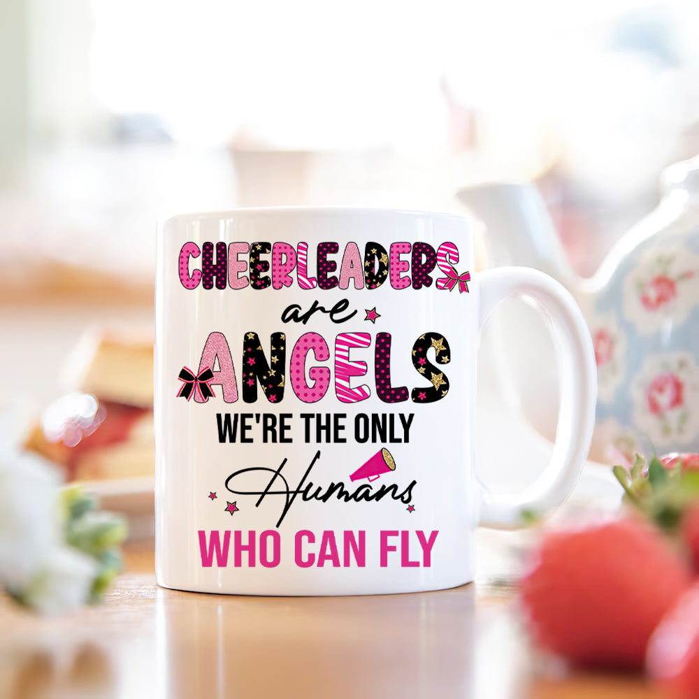 Cheerleaders Are Angels - The Only Humans Who Can Fly, Personalized Coffee Mug, Cheerleaders Friend Gift