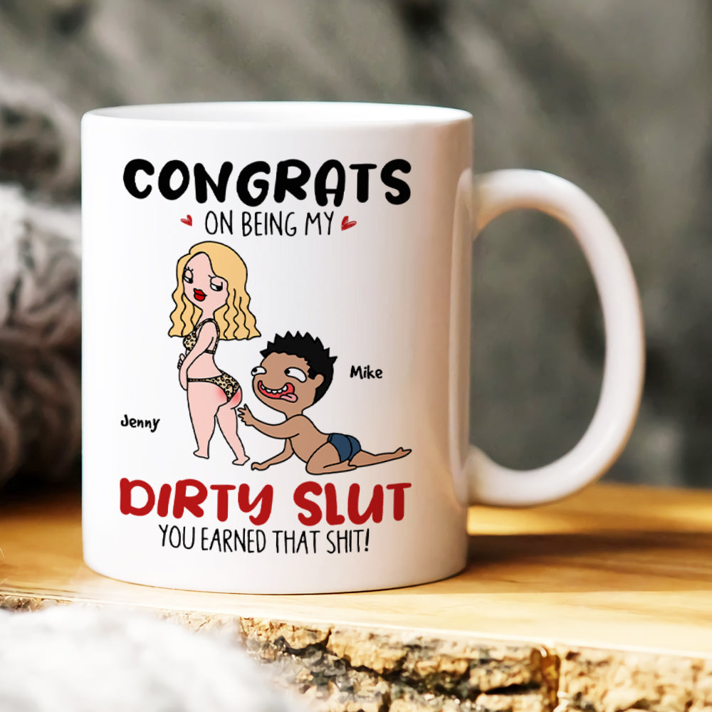 Congrats On Being My Dirty Slut, Gift For Couple, Personalized Mug, Naughty Couple Coffee Mug, Couple Gift