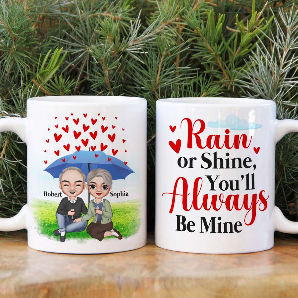 Rain Or Shine You Always Be Mine Personalized White Mug