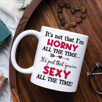 It's Not That I'm Horny All The Time, Naked Couple White Mug Happy Valentine's Day Gift For Couple