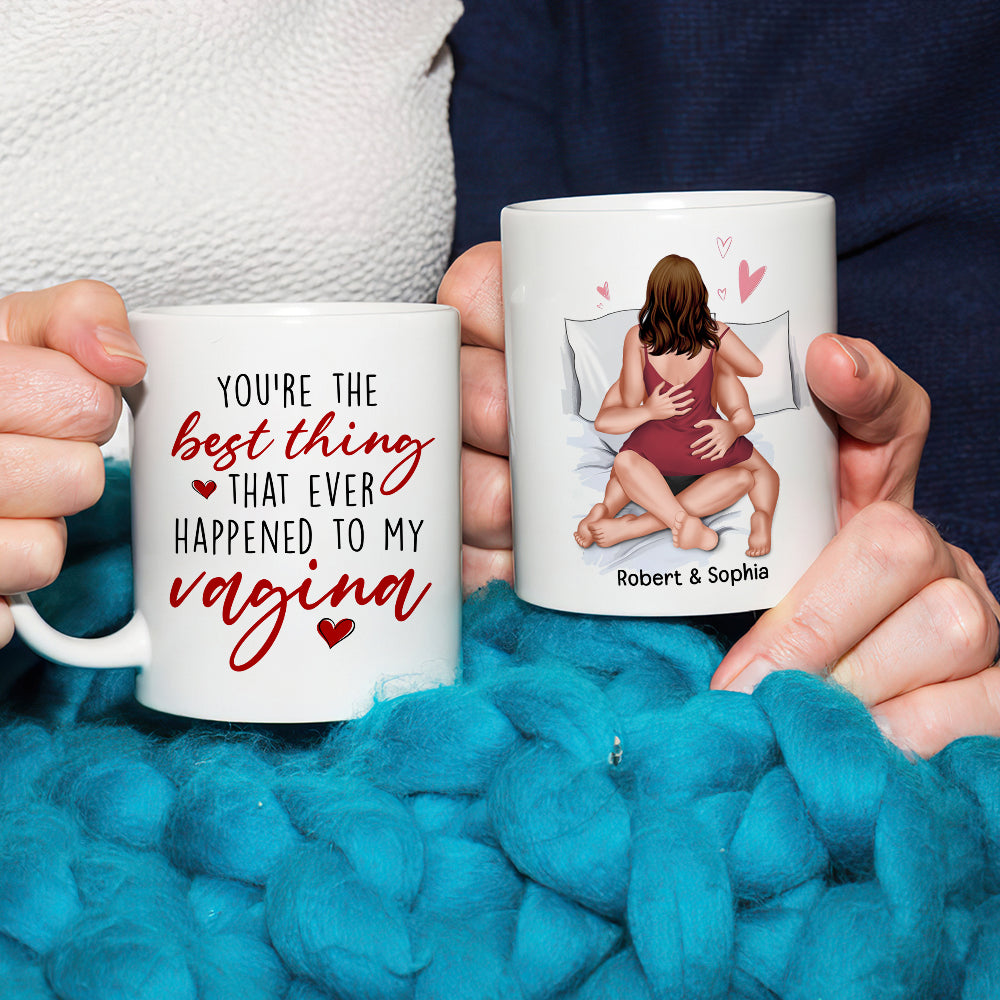 You're The Best Thing That Ever Happened To My Penis- Personalized Coffee Mug-Gift For Him/ Gift For Her- Christmas Gifts- Naughty Couple Mug