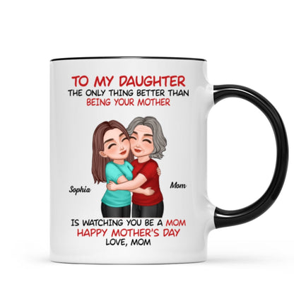 To My Daughter Happy Mother's Day Mom & Daughter Hugging Personalized Mug, Heartfelt 2025 Gift For Daughter