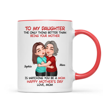 To My Daughter Happy Mother's Day Mom & Daughter Hugging Personalized Mug, Heartfelt 2025 Gift For Daughter