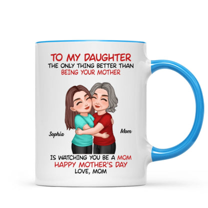 To My Daughter Happy Mother's Day Mom & Daughter Hugging Personalized Mug, Heartfelt 2025 Gift For Daughter