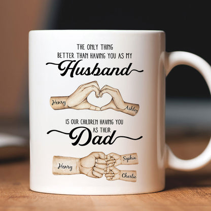 The Only Thing Better Husband Dad Hands Personalized Mug, Father's Day Gift for Husband, Gift for Dad