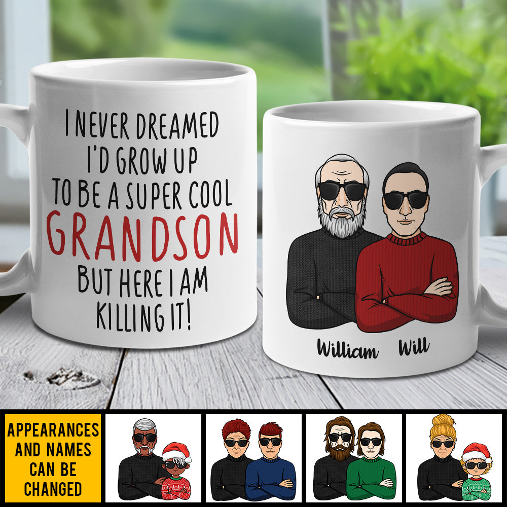 I Never Dreamed I'd Grow Up To Be A Super Cool Grandson - Personalized Mug