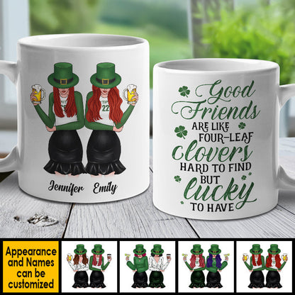 Good Friends Are Like Four-Leaf Clovers - Gift For Besties, St. Patrick's Day - Personalized Mug
