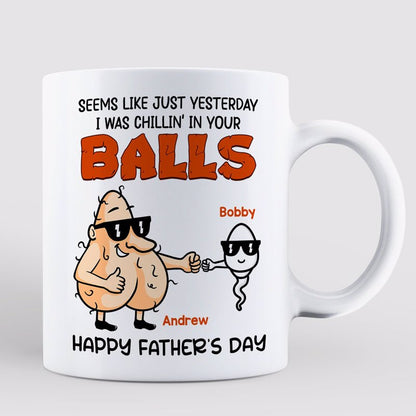 Chillin' In Your Balls Funny Father's Day Gift Personalized Mug