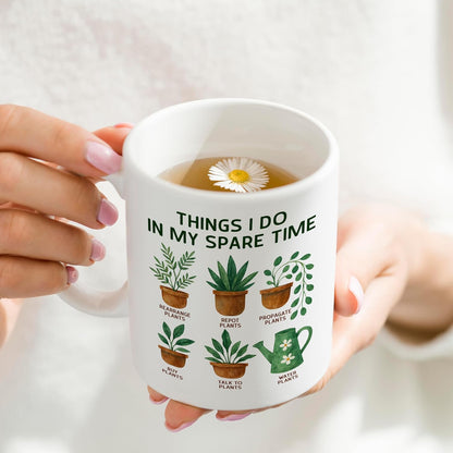 Things I Do in My Spare Time Plant Coffee Mug Funny Plant Lover Gift for Gardener