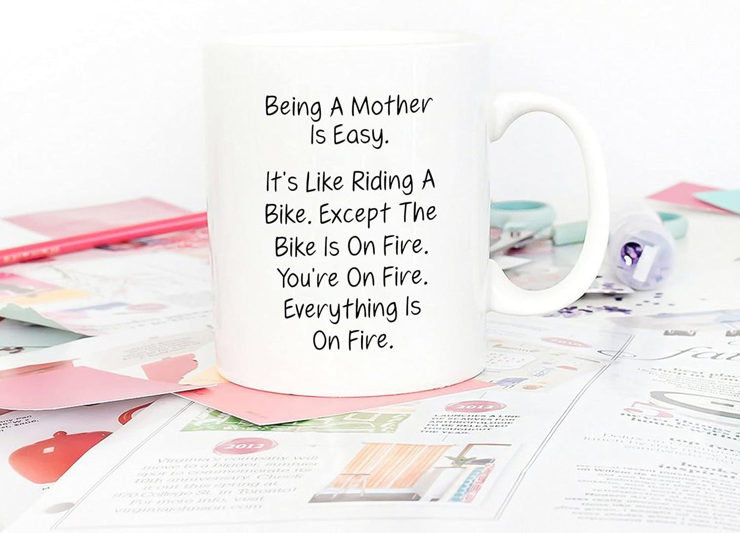 Being a Mother Is Easy Everything Is on Fire Coffee Mug Funny Gift for Mom from Daughter Son Kids
