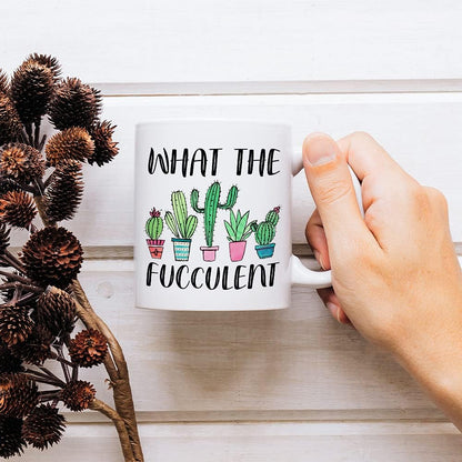 What the Fucculent Coffee Mug Funny Succulent Plant Lover Gift for Plant Lady Gardener