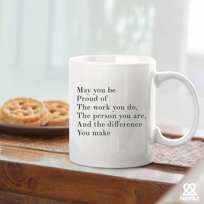 May You Be Proud Of The Work You Do Inspirational Coffee Mug, Motivational Gift for Women Men, Appreciation Gift for Coworker Friend Mom Dad