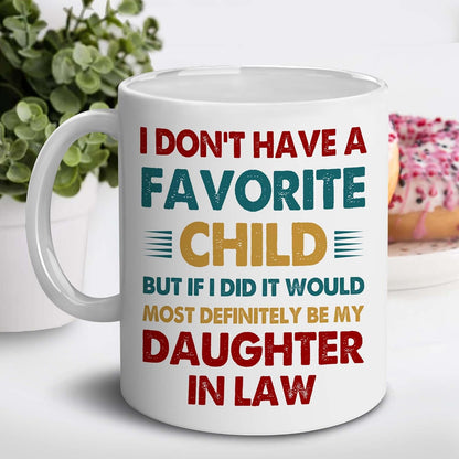 Favorite Child Daughter in Law Coffee Mug Funny Gift from Mother in Law