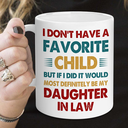 Favorite Child Daughter in Law Coffee Mug Funny Gift from Mother in Law