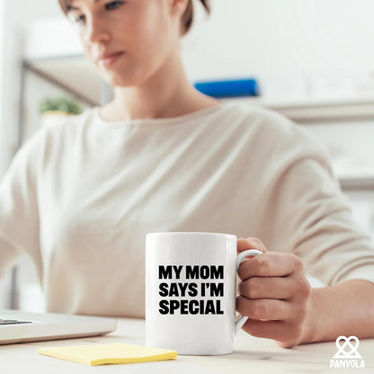 My Mom Says I'm Special Funny Coffee Mug, Sarcastic Gift for Mom from Daughter Son Kids Birthday Mother's Day Gift