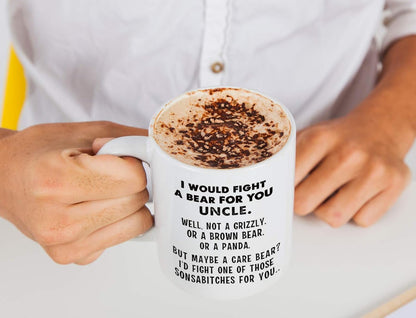I Would Fight A Bear For You Uncle Funny Coffee Mug Gift for Uncle from Niece Nephew Birthday Christmas Gift