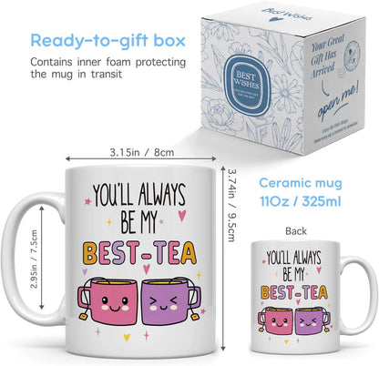 You'll Always Be My Best-Tea Coffee Mug, Friendship Gift for Best Friend Bestie BFF, Birthday Christmas Gift Idea for Women