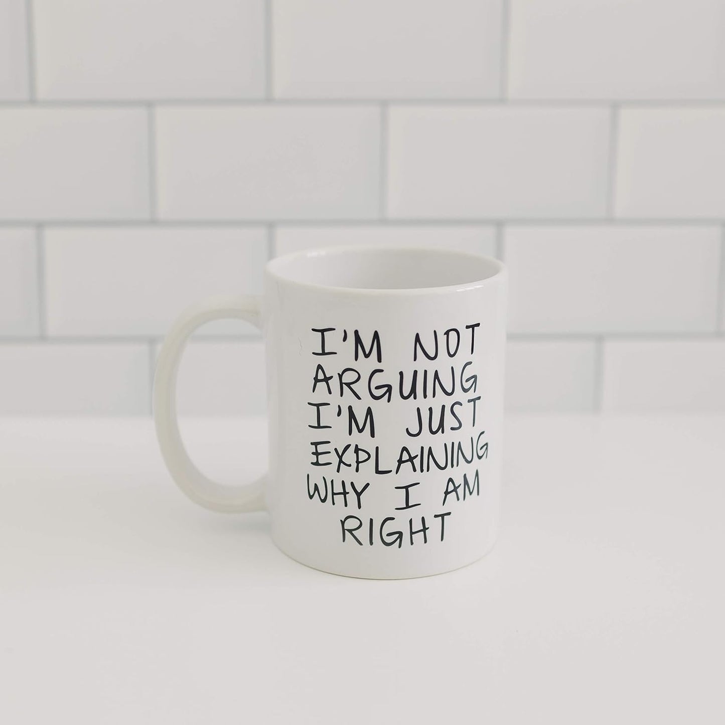 I'm Not Arguing I'm Just Explaining Why I Am Right Funny Coffee Mug, Sarcastic Humor Gift for Friends Coworkers Family Birthday Christmas